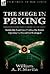 The Siege in Peking: Inside the Legations During the Boxer Uprising by One of the Besieiged