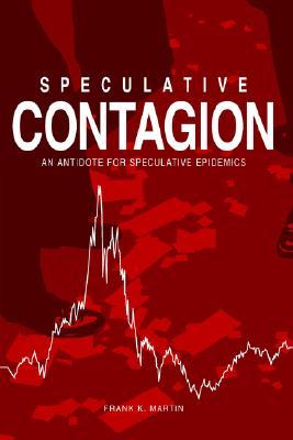 Speculative Contagion: An Antidote for Speculative Epidemics (Hardcover)