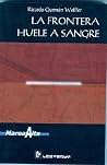 La frontera huele a sangre La frontera huele a sangre