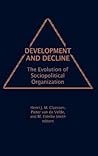 Development and Decline: The Evolution of Sociopolitical Organization Development and Decline: The Evolution of Sociopolitical Organization