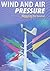 Wind and Air Pressure (Measuring the Weather)