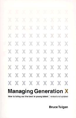 Managing Generation X: How to Bring Out the Best in Young Talent (Paperback)