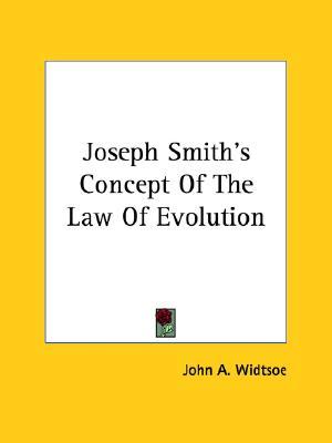 Joseph Smith's Concept Of The Law Of Evolution (Paperback)