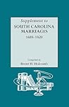 Supplement to South Carolina Marriages, 1688-1820