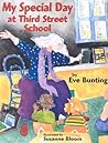 My Special Day at Third Street School by Eve Bunting