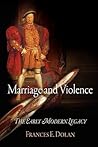 Marriage and Violence: The Early Modern Legacy