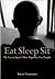 Eat Sleep Sit: My Year at J...
