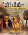 Classroom Assessment: What Teachers Need to Know (5th Edition) Classroom Assessment: What Teachers Need to Know (5th Edition)