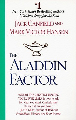 The Aladdin Factor: How to Ask for What You Want--and Get It (Paperback)