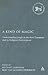A Kind of Magic: Understanding Magic in the New Testament and its Religious Environment (The Library of New Testament Studies)