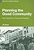 Planning the Good Community by Jill Grant