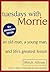 Tuesdays with Morrie by Mitch Albom
