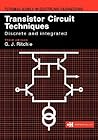 Transistor Circuit Techniques (Tutorial Guides in Electronic Engineering) Transistor Circuit Techniques (Tutorial Guides in Electronic Engineering)