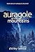 Auragole of the Mountains: Book One of Aurogole’s Journey (Volume 1)