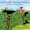 What Does the Crow Know?: The Mysteries of Animal Intelligence What Does the Crow Know?: The Mysteries of Animal Intelligence