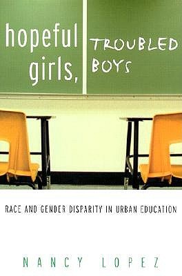 Hopeful Girls, Troubled Boys: Race and Gender Disparity in Urban Education (Paperback)