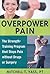 Overpower Pain: The Strengt...