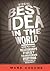 The Best Idea in the World:...