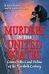 Murders In The United States: Crimes, Killers And Victims Of The Twentieth Century