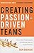 Creating Passion-Driven Teams by Dan Bobinski Creating Passion-Driven Teams by Dan Bobinski