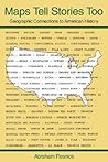Maps Tell Stories Too: Geographic Connections to American History