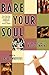 Bare Your Soul by Angela Watrous