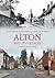 Alton and Its Villages Thro...
