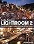 Lightroom 2: Streamlining your Digital Photography Process