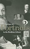 Catalogue of Portraits in the Bodleian Library