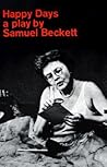 Happy Days by Samuel Beckett