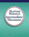 Merriam-Webster's Intermediate Thesaurus Merriam-Webster's Intermediate Thesaurus