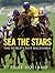 Sea the Stars: The World's Best Racehorse