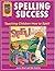 Spelling Success, Grade 1: Teaching Children How to Spell