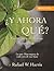 ¿Y ahora qué? by Ralph Harris