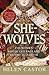 She-Wolves: The Women Who R...
