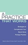 A Practice that Works: Strategies to Complement Your Stand Alone Therapy Practice