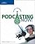Podcasting Now! by Andrew J. Dagys