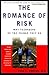 The Romance Of Risk by Lynn E. Ponton