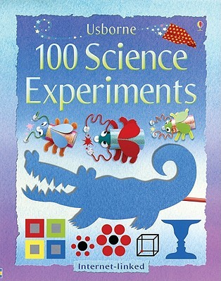 USBORNE 100 SCIENCE EXPERIMENTS: INTERNET-LINKED (Hardcover)