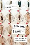 Pricing Beauty by Ashley Mears