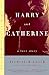Harry and Catherine: A Love Story