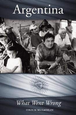 Argentina: What Went Wrong (Hardcover)
