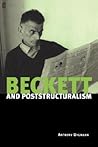 Beckett and Poststructuralism Beckett and Poststructuralism