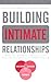 Building Intimate Relationships by Rita DeMaria