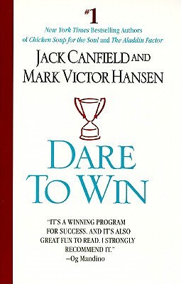 Dare to Win: The Guide to Getting What You Want Out of Life (Paperback)