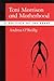 Toni Morrison and Motherhood: A Politics of the Heart