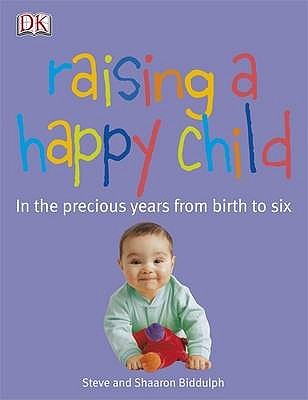 Raising a Happy Child (Paperback)
