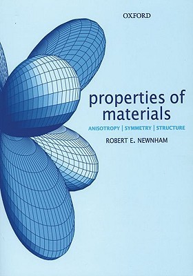 Properties of Materials: Anisotropy, Symmetry, Structure (Paperback)