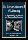 The Re-Enchantment of Learning: A Manual for Teacher Renewal and Classroom Transformation