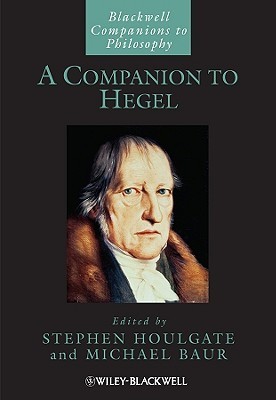 A Companion to Hegel (Blackwell Companions to Philosophy)